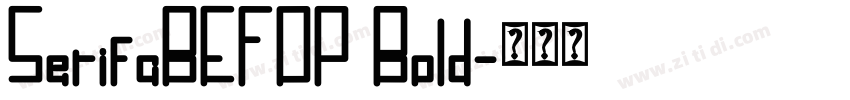 SerifaBEFOP Bold字体转换